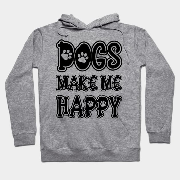 Dogs Make Me Happy Hoodie by DragonTees